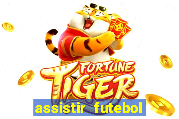 assistir futebol multi max